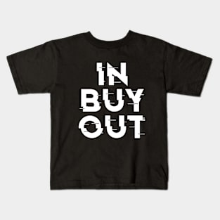 IN-BUY-OUT, FUNNY Kids T-Shirt